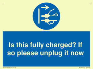Is this fully charged? If so please unplug it now